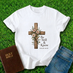Be Still T-Shirt